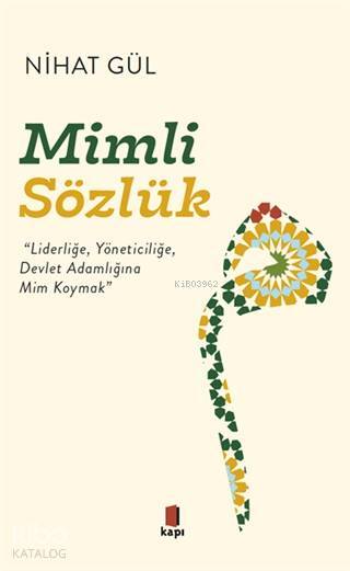 Mimli Sözlük Liderliğe, Yöneticiliğe, Devlet Adamlığına Mim Koymak - 1
