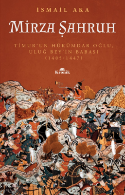 Mirza Şahruh Timurun Hükümdar Oğlu Uluğ Beyin Babası 1405 - 1447 - 1