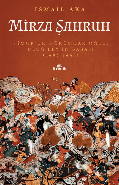 Mirza Şahruh Timurun Hükümdar Oğlu Uluğ Beyin Babası 1405 - 1447 - 1