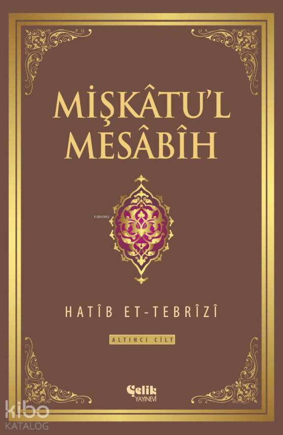 Mişkatul Mesabih 6. Cilt - 1