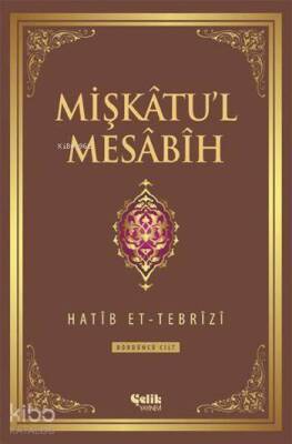 Mişkâtul Mesâbîh 4. Cilt - 1