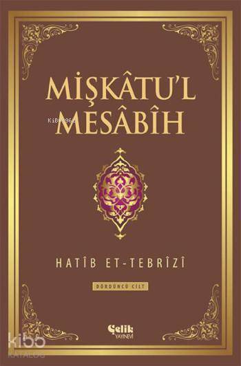 Mişkâtul Mesâbîh 4. Cilt - 1