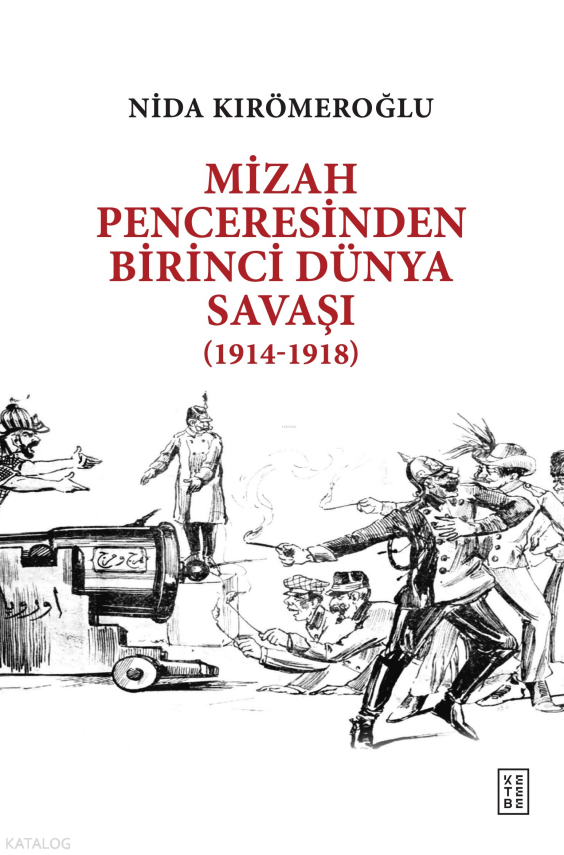 Mizah Penceresinden Birinci Dünya Savaşı(1914-1918) - 1