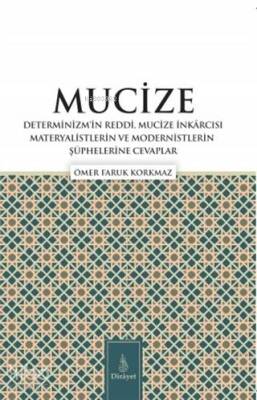 Mucize Determinizmin Reddi, Mucize İnkarcısı Materyalistlerin ve Modernistlerin Şüphelerine Cevaplar - 1