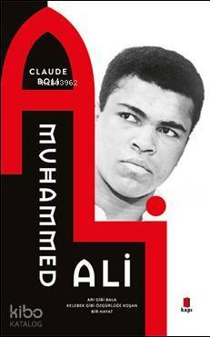 Muhammed Ali Arı Gibi Bala Kelebek Gibi Özgürlüğe Koşan Bir Hayat - 1