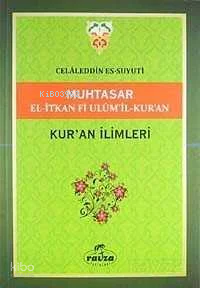 Muhtasar El-İtkan Fi Ulumil-Kuran - Kuran İlimleri - 1