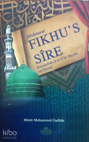 Muhtasar Fıkhus-Sîre Resulullahın Hayatı ve Daveti - 1