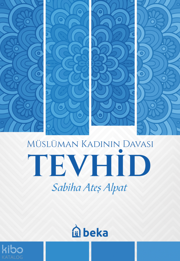 Müslüman Kadının Davası Tevhid - 1