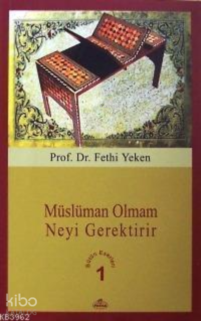Müslüman Olmam Neyi Gerektirir Bütün Eserleri 1 - 1