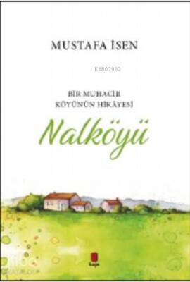 Nalköyü Bir Muhacir Köyünün Hikâyesi - 1