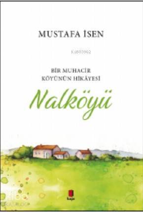 Nalköyü Bir Muhacir Köyünün Hikâyesi - 1