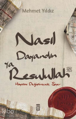 Nasıl Dayandın Ya RasulullahHayatını Değiştirecek Siyer - 1