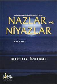 Nazlar ve Niyazlar Ehlullahın Dilinden Manzum Dualar - 1