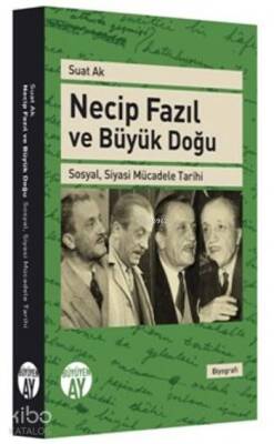 Necip Fazıl Ve Büyük Doğu Sosyal Siyasi Mücadele Tarihi - 1