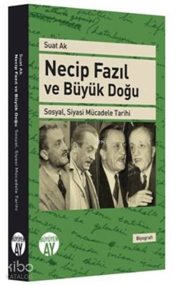 Necip Fazıl Ve Büyük Doğu Sosyal Siyasi Mücadele Tarihi - 1