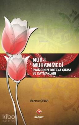 Nûr-i Muhammedî İnancının Ortaya Çıkışı ve Kaynakları - 1