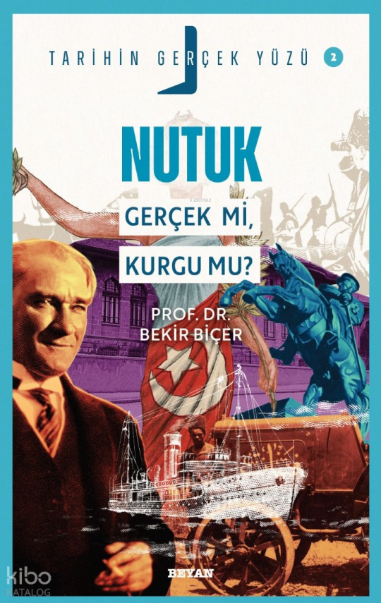 Nutuk Gerçek mi, Kurgu mu?Tarihin Gerçek Yüzü - 2 - 1