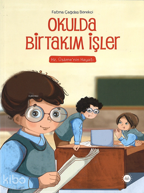Okulda Birtakım İşler (Hz. Üsamenin Hayatı) - 1