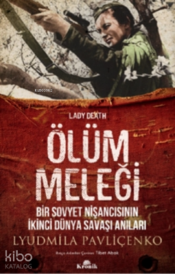 Ölüm MeleğiBir Sovyet Nişancısının İkinci Dünya Savaşı Anıları - 1