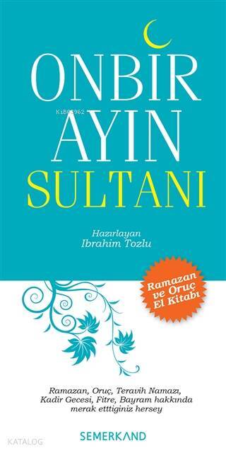 Onbir Ayın Sultanı Ramazan ve Oruç El Kitabı - 1
