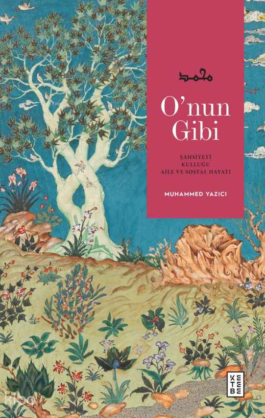 O’nun GibiŞahsiyeti, Kulluğu, Aile ve Sosyal Hayatı - 1