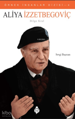 Örnek İnsanlar Dizisi - 4 Aliya İzzetBegoviç (Bilge Kral) - 1