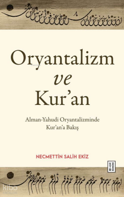 Oryantalizm ve Kur’anAlman-Yahudi Oryantalizminde Kur’an’a Bakış - 1