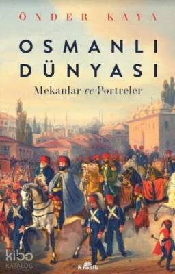 Osmanlı Dünyası Mekanlar ve Portreler - 1