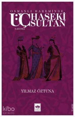Osmanlı Hareminde Üç Haseki Sultan - 1