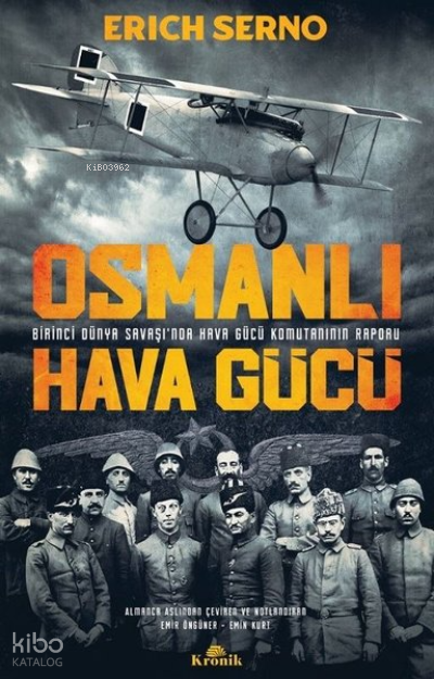 Osmanlı Hava Gücü - Birinci Dünya Savaşında Hava Gücü Komutanının Raporu - 1