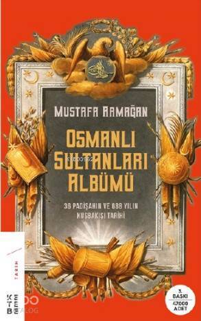 Osmanlı Sultanları Albümü 36 Padişahın Ve 688 Yılın Kuşbakışı Tarihi - 1