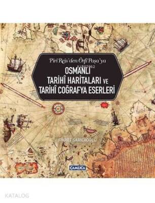 Osmanlı Tarihî Haritaları ve Tarihî Coğrafya Eserleri - 1
