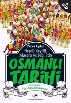 Osmanlı Tarihi 4 II. Beyazıt ve Yavuz Sultan Selim Dönemleri - 1