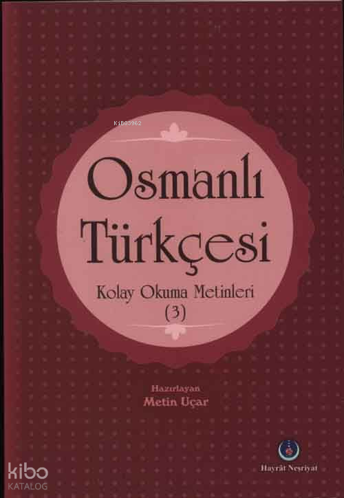 Osmanlı Türkçesi Kolay Okuma Metinleri 3 - 1