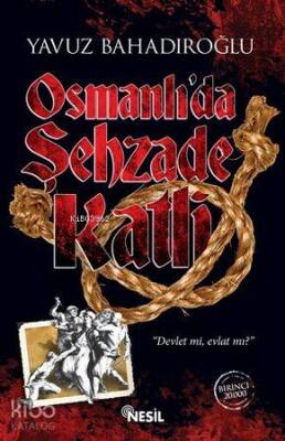 Osmanlıda Şehzade Katli - 1