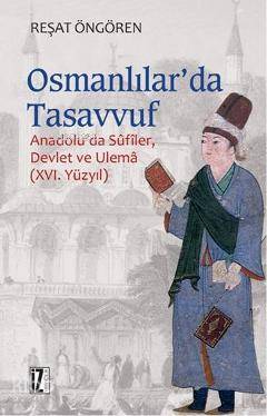 Osmanlılarda Tasavvuf Anadoluda Sûfîler, Devlet ve Ulemâ (XVI. Yüzyıl) - 1