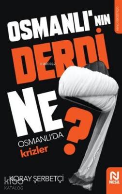 Osmanlının Derdi Ne? Osmanlıda Krizler - 1