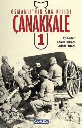 Osmanlının Son Kilidi Çanakkale Cilt 1 - 1