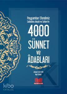 Peygamber Efendimizin 4000 Sünnet ve Adapları - 1