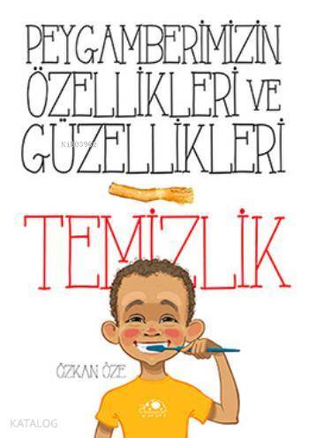 Peygamberimizin Özellikleri ve Güzellikleri - 1 Temizlik - 1