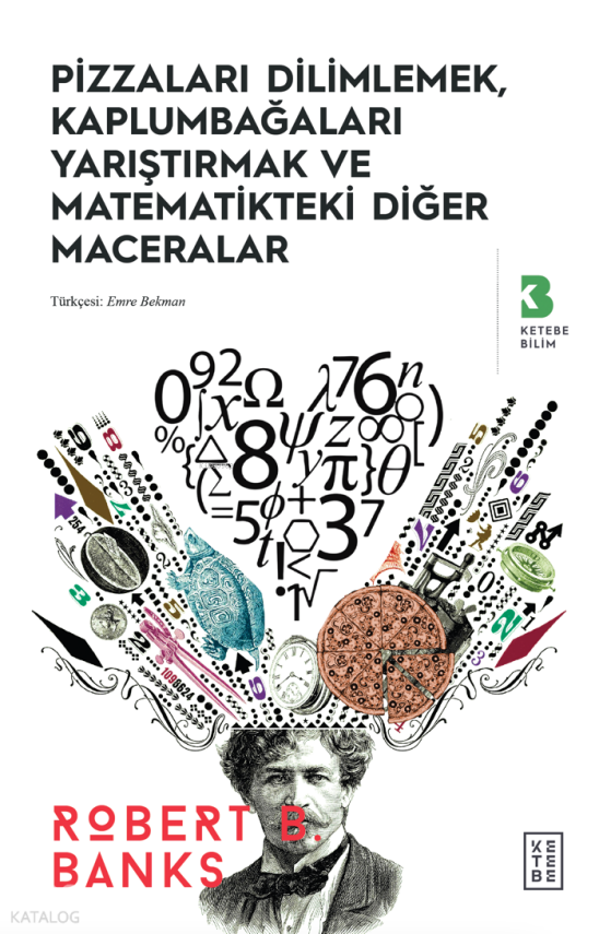 Pizzaları Dilimlemek, Kaplumbağaları Yarıştırmak ve Matematikteki Diğer Maceralar - 1