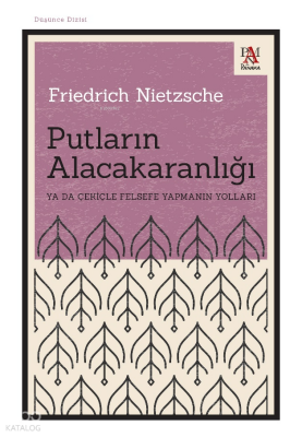 Putların AlacakaranlığıYa Da Çekiçle Felsefe Yapmanın Yolları - 1