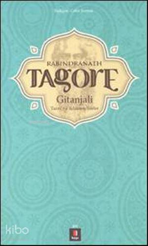 Rabindranath Tagore Gitanjali Tanrıya Adanmış Şiirler - 1
