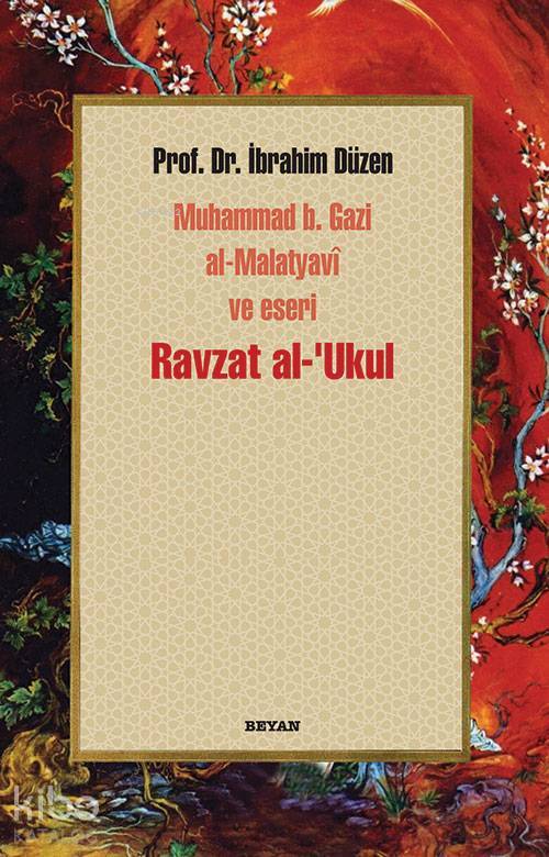 Ravzat al-Ukul Muhammed b. Gazi al-Malatyavî ve Eseri - 1