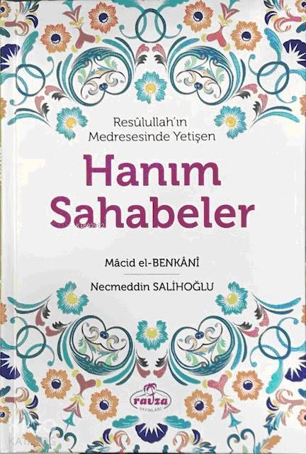Resûlullahın Medresesinde Yetişen Hanım Sahabeler - 1