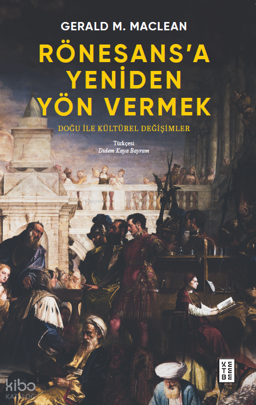 Rönesans’a Yeniden Yön VermekDoğu ile Kültürel Değişimler - 1