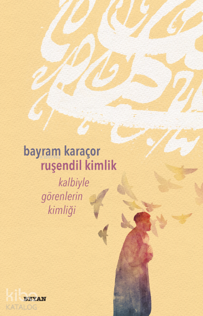 Ruşendil Kimlik Kalbiyle Görenlerin Kimliği - 1