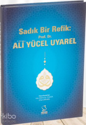 Sadık Bir Refik Prof. Dr. Ali Yücel Uyarel - 1
