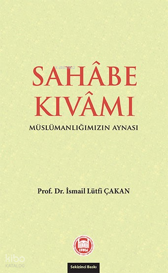 Sahabe Kıvamı Müslümanlığımızın Aynası - 1