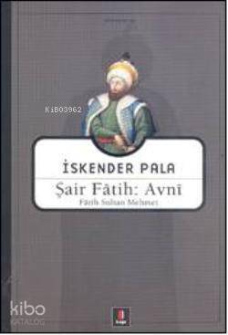 Şair Fâtih Avnî Fâtih Sultan Mehmet - 1